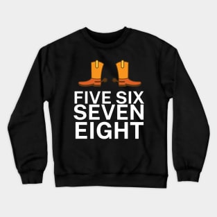 Five six seven eight Crewneck Sweatshirt